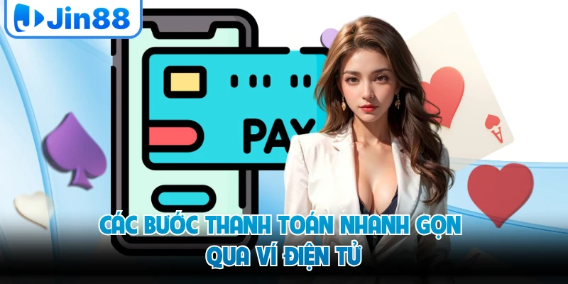 Các bước thanh toán nhanh gọn qua ví điện tử