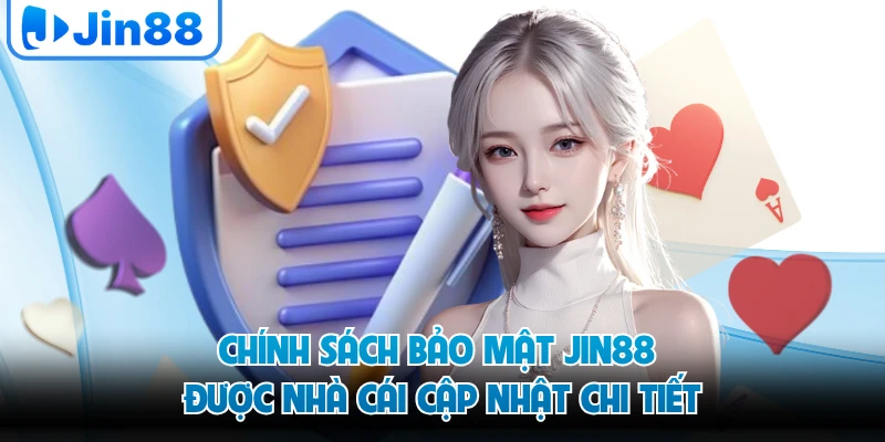 Chính sách bảo mật JIN88 được nhà cái cập nhật chi tiết
