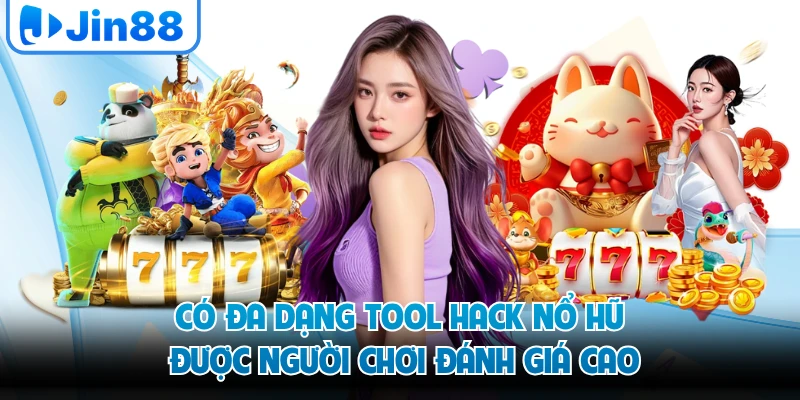 Có đa dạng tool hack nổ hũ được người chơi đánh giá cao