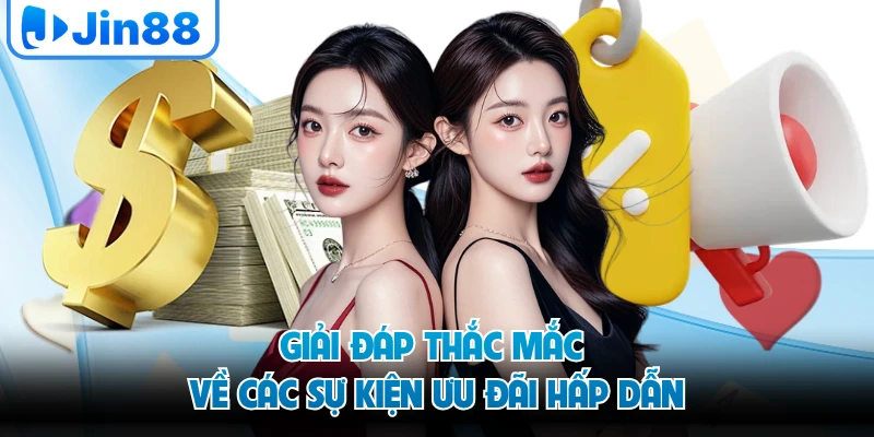 Giải đáp thắc mắc về các sự kiện ưu đãi hấp dẫn