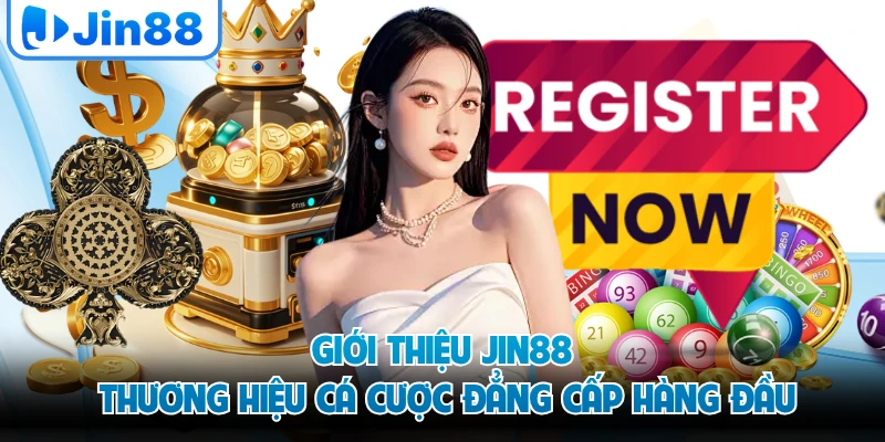 Giới thiệu JIN88 thương hiệu cá cược đẳng cấp hàng đầu