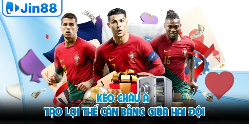 Kèo châu Á tạo lợi thế cân bằng giữa hai đội 