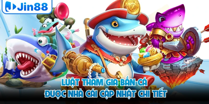 Luật tham gia bắn cá được nhà cái cập nhật chi tiết