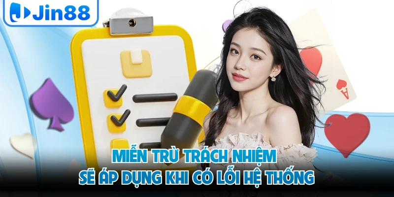 Miễn trừ trách nhiệm sẽ áp dụng khi có lỗi hệ thống